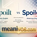 Spoilt vs Spoiled
