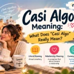 Casi Algo Meaning